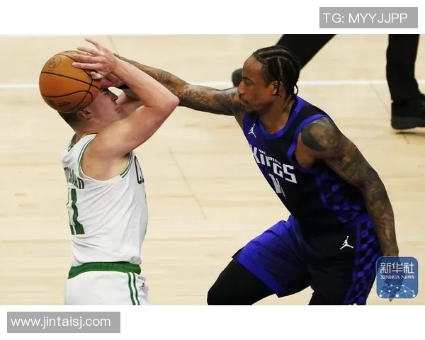 国王队与凯尔特人精彩对决直播全程回顾与赛后分析